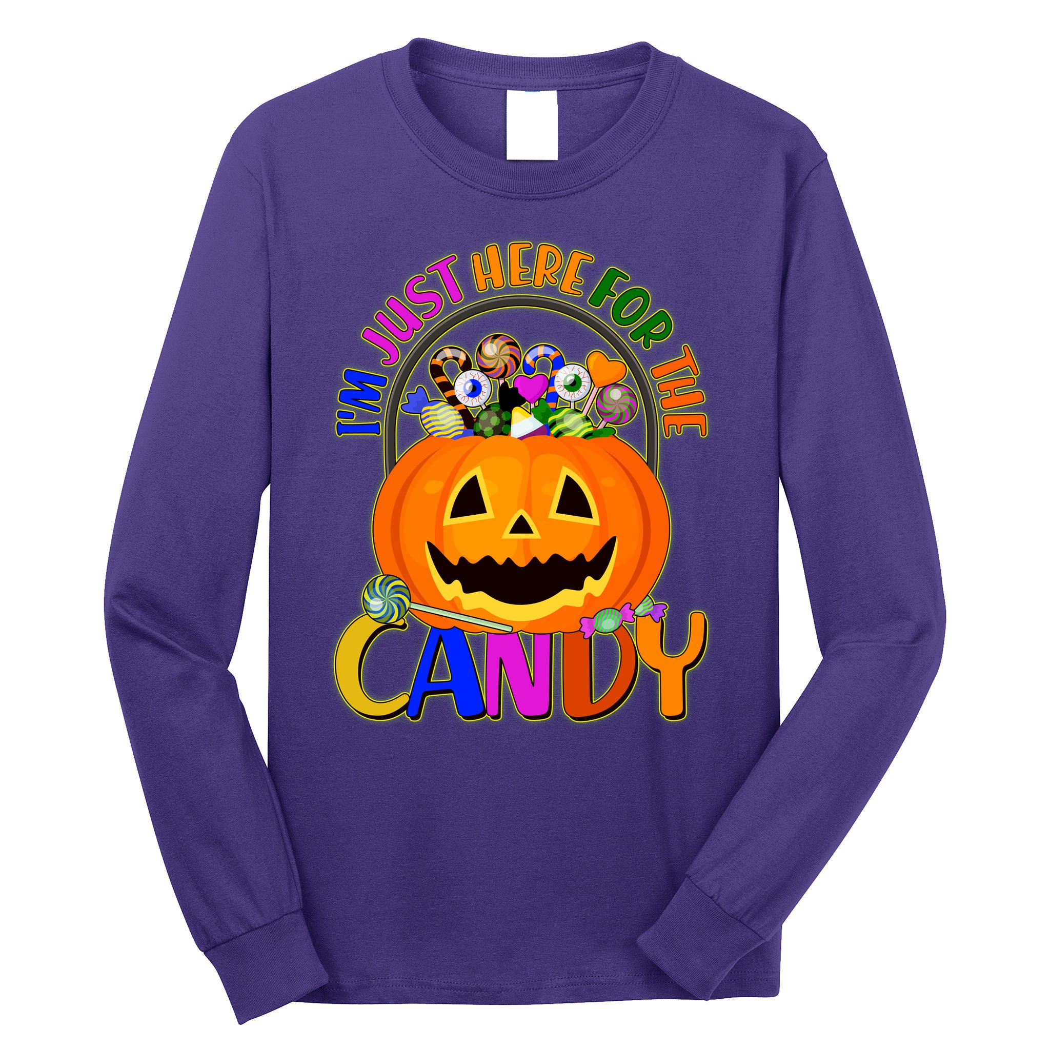 Funny Halloween I'm Just Here For The Candy Long Sleeve Shirt