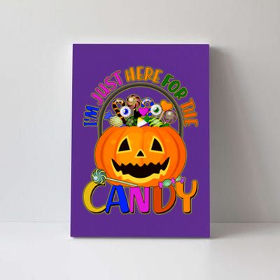 Funny Halloween I'm Just Here For The Candy Canvas