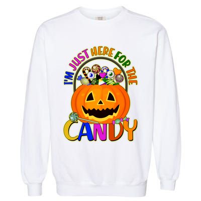 Funny Halloween I'm Just Here For The Candy Garment-Dyed Sweatshirt