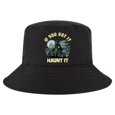 Funny Halloween If You Got It Haunt It Haunted House Cool Comfort Performance Bucket Hat