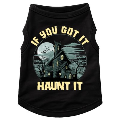 Funny Halloween If You Got It Haunt It Haunted House Doggie Tank