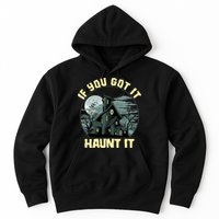 Funny Halloween If You Got It Haunt It Haunted House Hoodie
