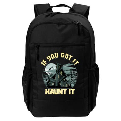 Funny Halloween If You Got It Haunt It Haunted House Backpack