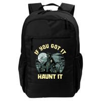 Funny Halloween If You Got It Haunt It Haunted House Backpack