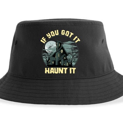 Funny Halloween If You Got It Haunt It Haunted House Sustainable Bucket Hat