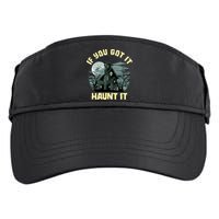Funny Halloween If You Got It Haunt It Haunted House Adult Drive Performance Visor