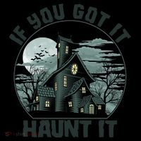Funny Halloween If You Got It Haunt It Haunted House Mug