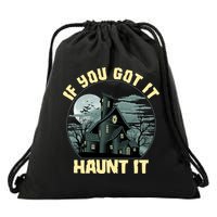 Funny Halloween If You Got It Haunt It Haunted House Drawstring Bag