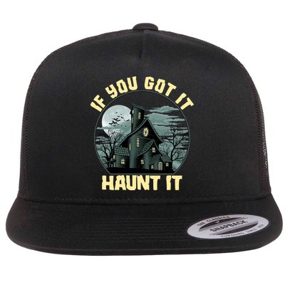 Funny Halloween If You Got It Haunt It Haunted House Flatbill Hat