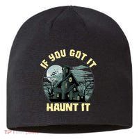 Funny Halloween If You Got It Haunt It Haunted House Sustainable Beanie