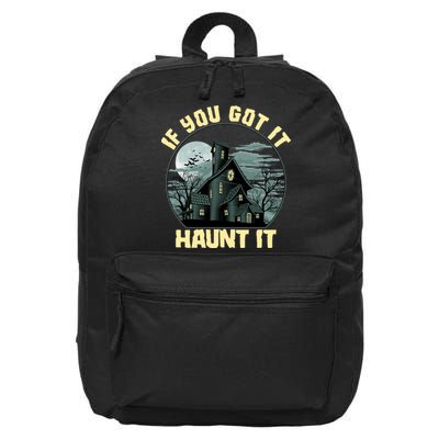 Funny Halloween If You Got It Haunt It Haunted House 16 in Basic Backpack