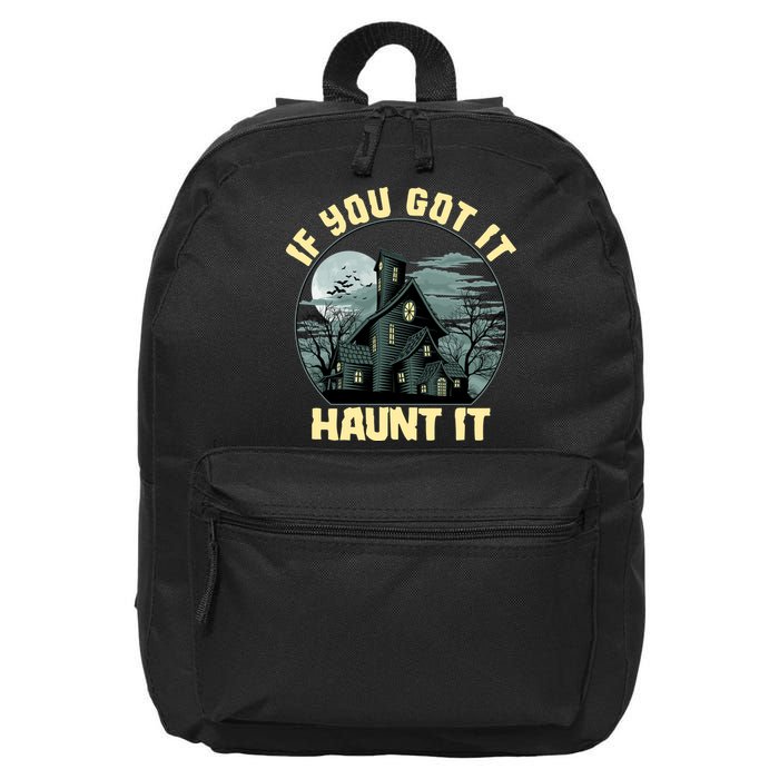 Funny Halloween If You Got It Haunt It Haunted House 16 in Basic Backpack