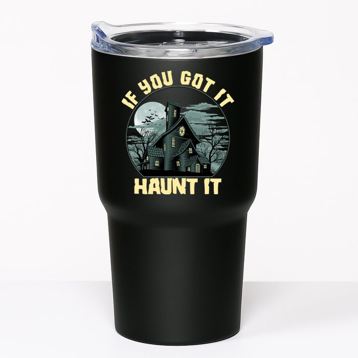 Funny Halloween If You Got It Haunt It Haunted House Tumbler