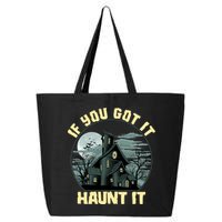 Funny Halloween If You Got It Haunt It Haunted House 25L Jumbo Tote