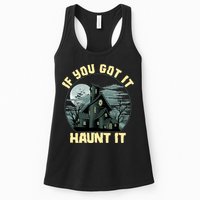 Funny Halloween If You Got It Haunt It Haunted House Womens Tank Top