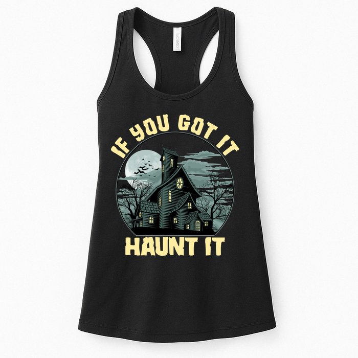 Funny Halloween If You Got It Haunt It Haunted House Womens Tank Top
