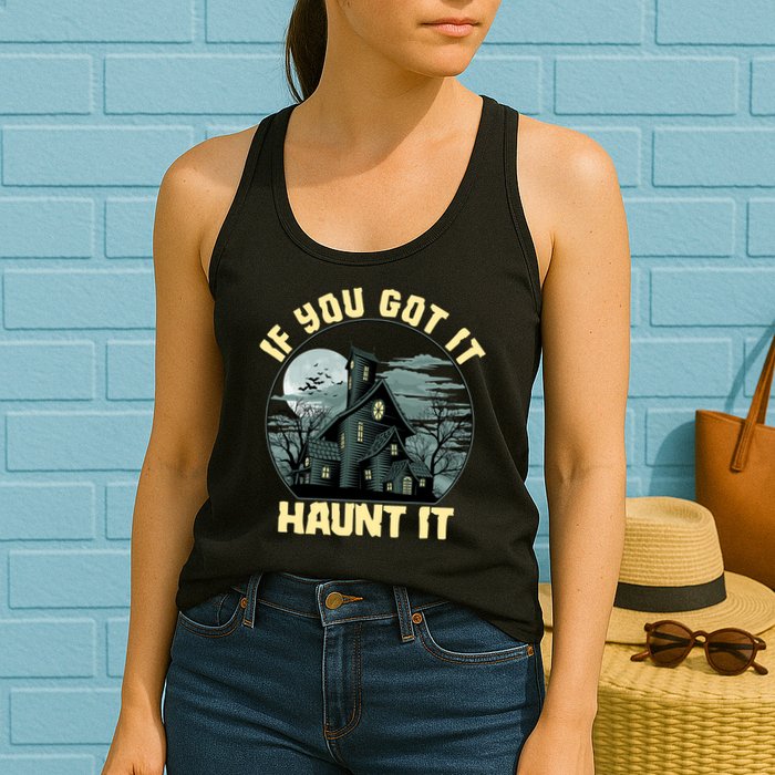 Funny Halloween If You Got It Haunt It Haunted House Womens Tank Top
