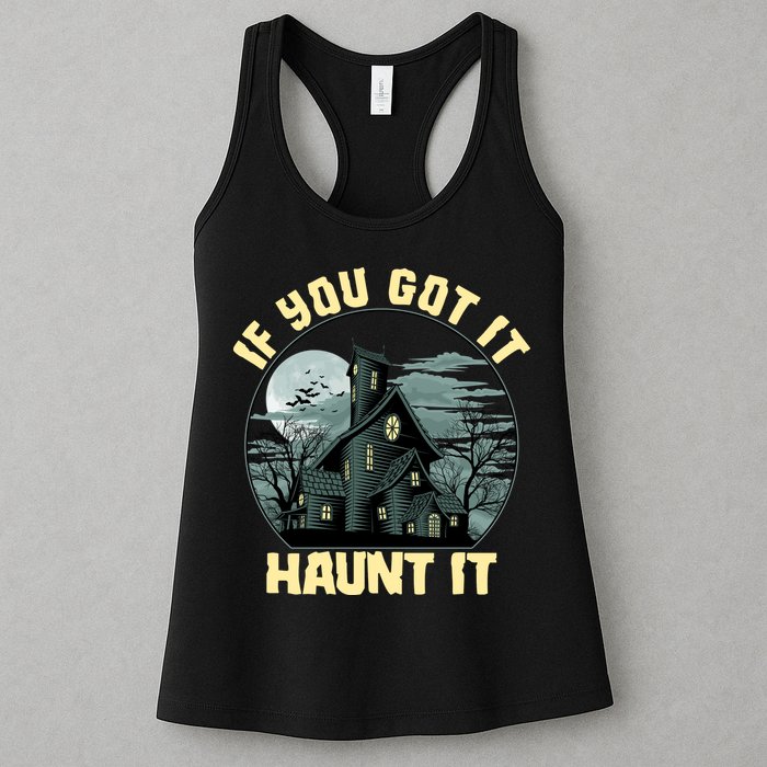 Funny Halloween If You Got It Haunt It Haunted House Womens Tank Top