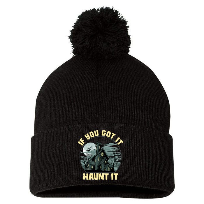 Funny Halloween If You Got It Haunt It Haunted House Pom Pom 12in Knit Beanie