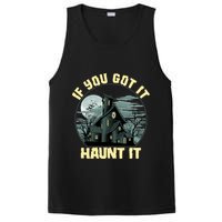 Funny Halloween If You Got It Haunt It Haunted House PosiCharge Competitor Tank