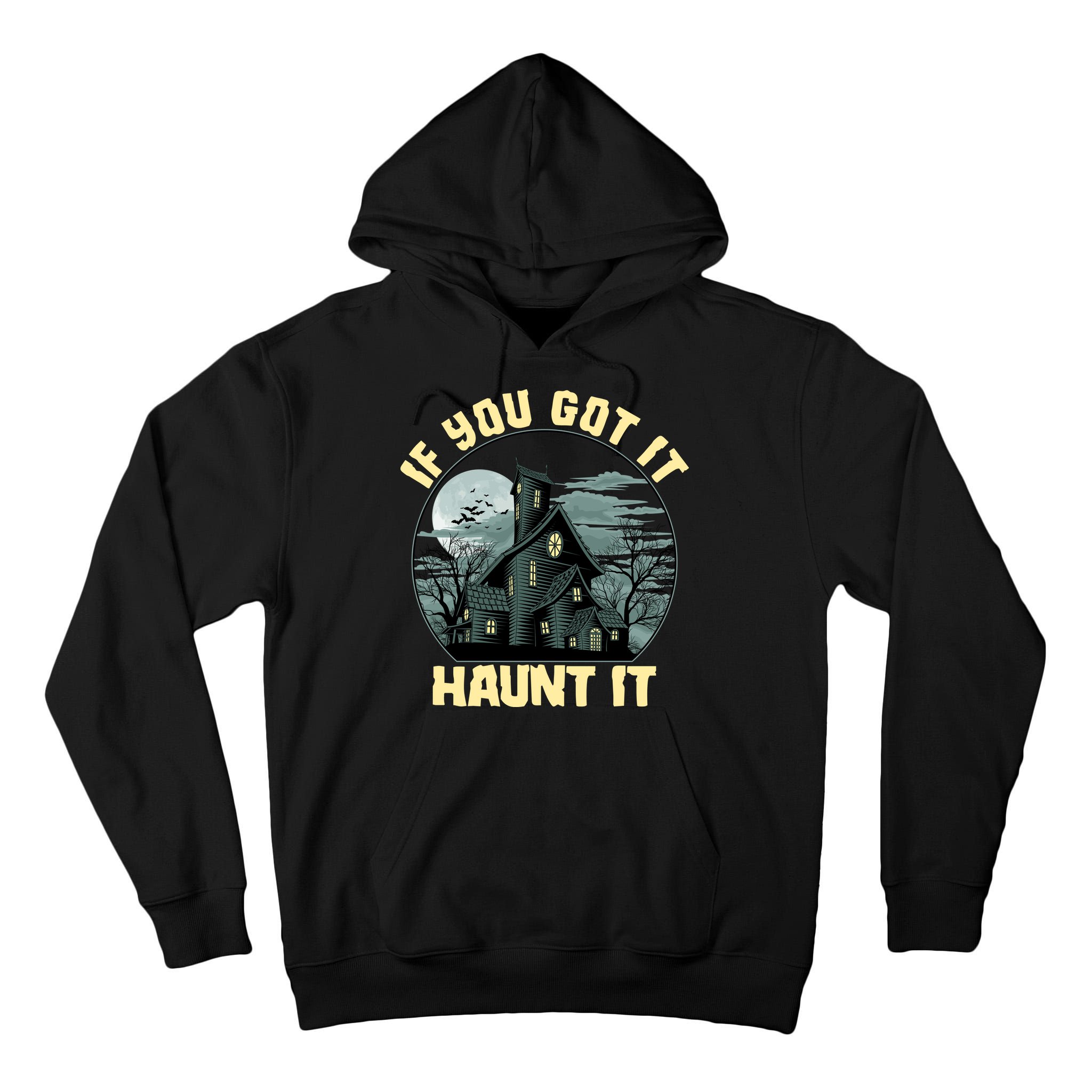 Funny Halloween If You Got It Haunt It Haunted House Tall Hoodie