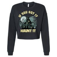 Funny Halloween If You Got It Haunt It Haunted House Cropped Pullover Crew