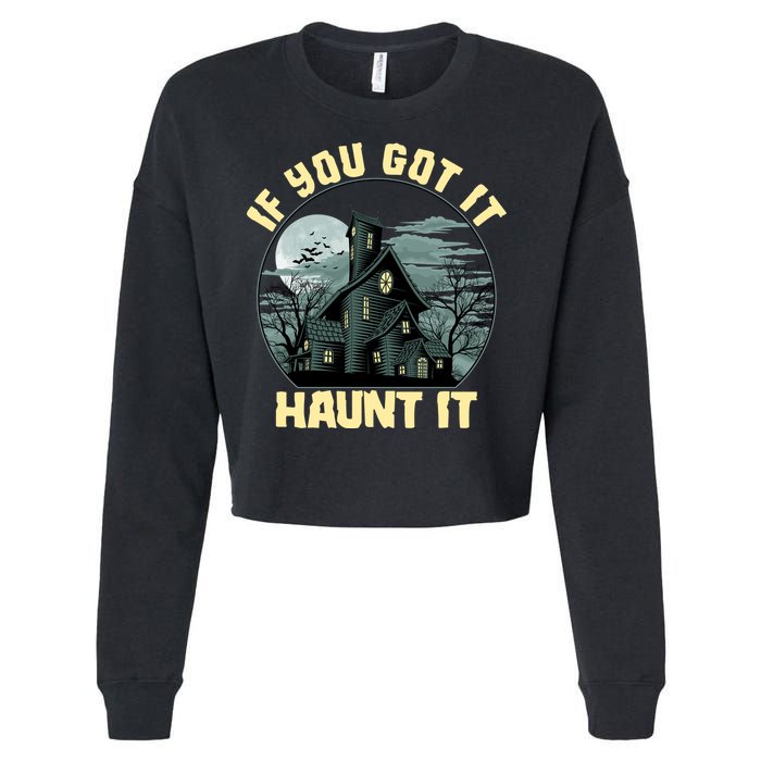 Funny Halloween If You Got It Haunt It Haunted House Cropped Pullover Crew