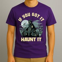 Funny Halloween If You Got It Haunt It Haunted House T-Shirt