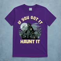 Funny Halloween If You Got It Haunt It Haunted House T-Shirt