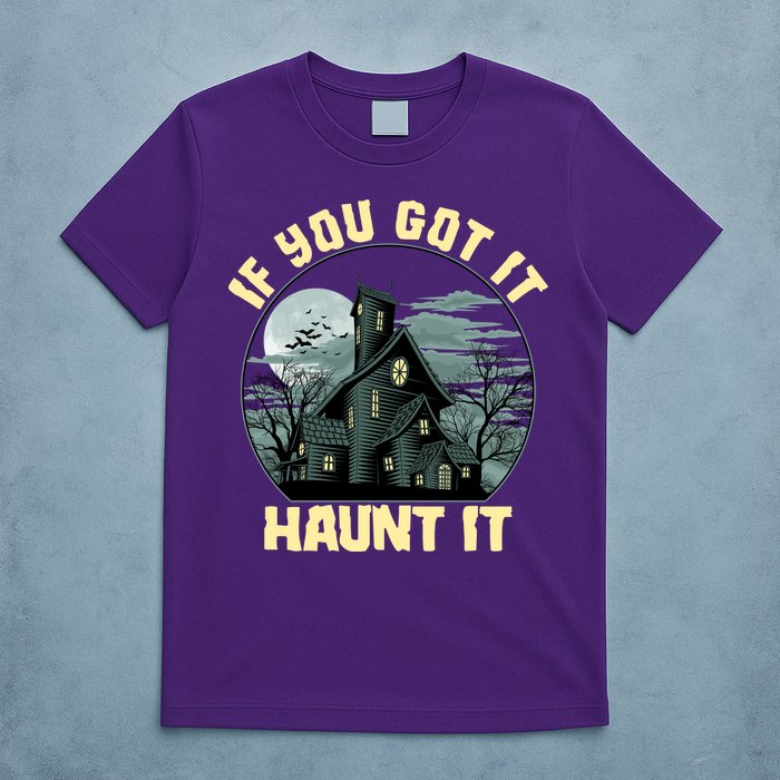 Funny Halloween If You Got It Haunt It Haunted House T-Shirt