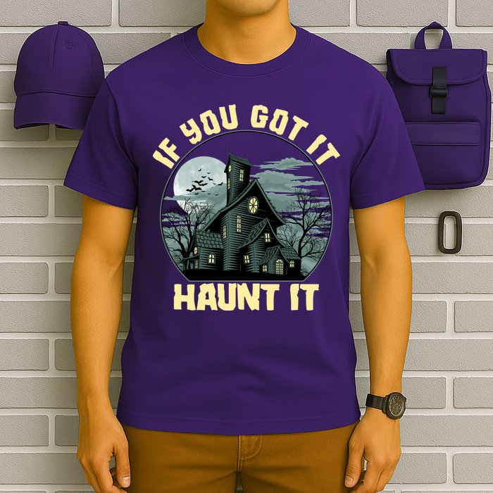 Funny Halloween If You Got It Haunt It Haunted House T-Shirt