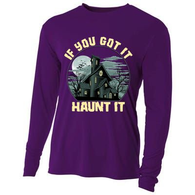 Funny Halloween If You Got It Haunt It Haunted House Cooling Performance Long Sleeve Crew