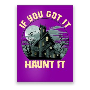 Funny Halloween If You Got It Haunt It Haunted House Poster