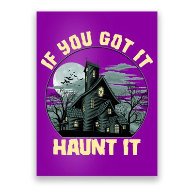 Funny Halloween If You Got It Haunt It Haunted House Poster