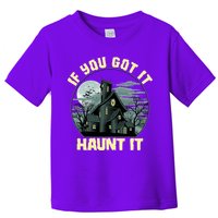 Funny Halloween If You Got It Haunt It Haunted House Toddler T-Shirt