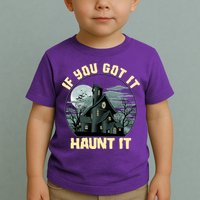 Funny Halloween If You Got It Haunt It Haunted House Toddler T-Shirt