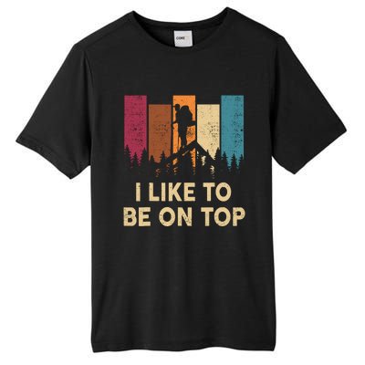 Funny Hikingshirt I Like Be On Top Mountain Hiker Tall Fusion ChromaSoft Performance T-Shirt