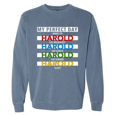 Funny Harold Improviser Gift My Perfect Day Improv Lover Great Gift Garment-Dyed Sweatshirt