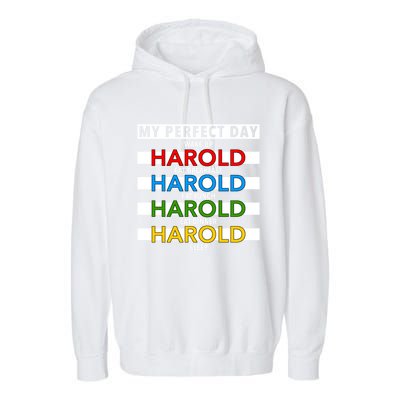 Funny Harold Improviser Gift My Perfect Day Improv Lover Great Gift Garment-Dyed Fleece Hoodie