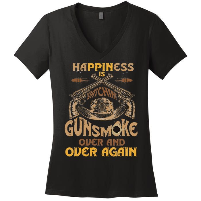 Funny Happiness Is Watching Gunsmoke Over And Over Again Women's V-Neck T-Shirt