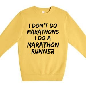 Funny Husband I Dont Do Marathons I Do A Marathon Runner Premium Crewneck Sweatshirt