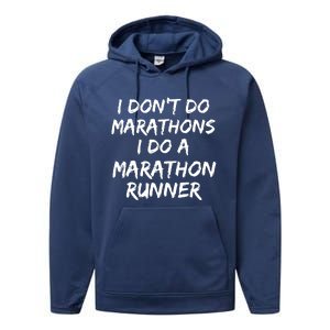 Funny Husband I Dont Do Marathons I Do A Marathon Runner Performance Fleece Hoodie