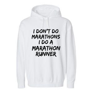 Funny Husband I Dont Do Marathons I Do A Marathon Runner Garment-Dyed Fleece Hoodie