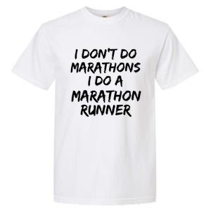 Funny Husband I Dont Do Marathons I Do A Marathon Runner Garment-Dyed Heavyweight T-Shirt