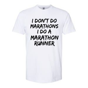 Funny Husband I Dont Do Marathons I Do A Marathon Runner Softstyle CVC T-Shirt