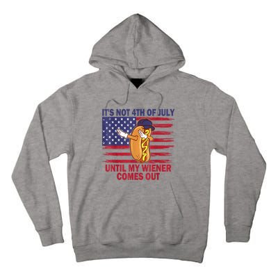 Funny Hotdog Its Not 4th Of July Until My Wiener Comes Out Tall Hoodie