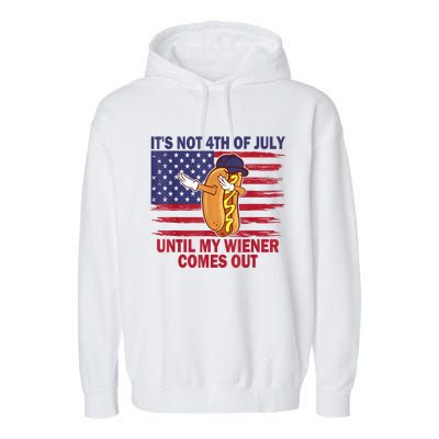 Funny Hotdog Its Not 4th Of July Until My Wiener Comes Out Garment-Dyed Fleece Hoodie