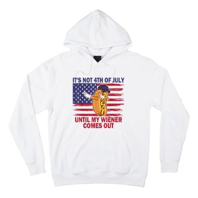 Funny Hotdog Its Not 4th Of July Until My Wiener Comes Out Hoodie