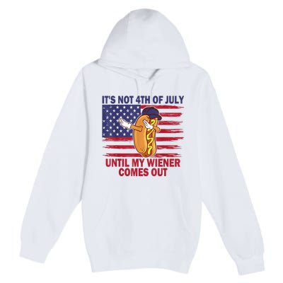 Funny Hotdog Its Not 4th Of July Until My Wiener Comes Out Premium Pullover Hoodie