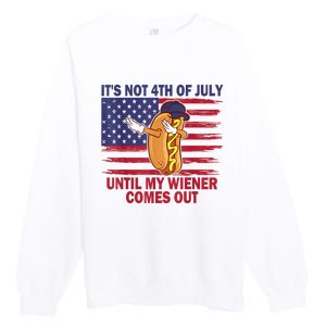 Funny Hotdog Its Not 4th Of July Until My Wiener Comes Out Premium Crewneck Sweatshirt